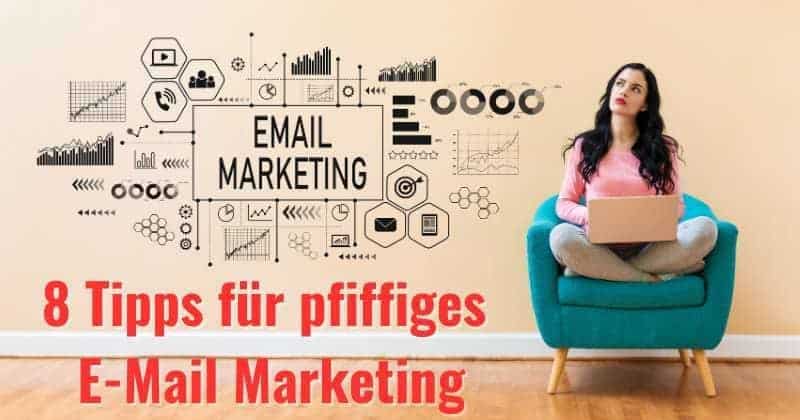 8 Tipps für pfiffigeres E-Mail Marketing