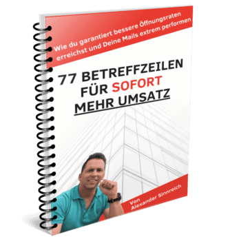 77 klickstarke Betreffzeilen von Alexander Sinnreich für sofort mehr Öffnungen deiner E-Mails und mehr Umsatz