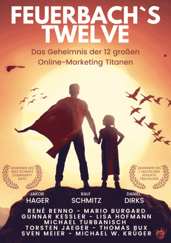 Feuerbachs Twelve - Entdecke die Geheimnisse der 12 größten Online Marketing Titanen unserer Zeit